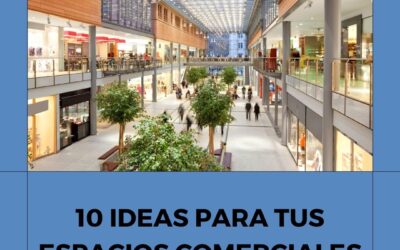 10 Ideas Creativas para Diseñar Espacios Comerciales que Impresionan